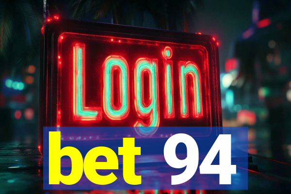 bet 94